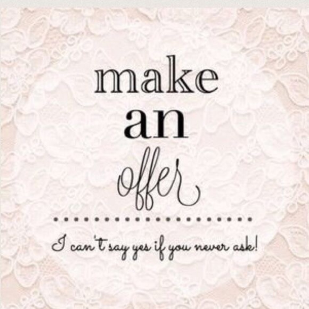 I accept offers :)